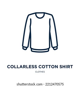 Collarless Cotton Shirt Icon From Clothes Collection. Thin Linear Collarless Cotton Shirt, Clothes, Shirt Outline Icon Isolated On White Background. Line Vector Collarless Cotton Shirt Sign, Symbol 