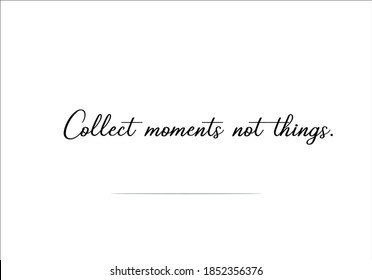 collect moment not thing vector design