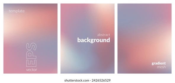 Collection abstract blurred background. Gradient mesh. Tranquil color mix.  Matte effect pink gray blend. Modern design template for web covers, ad banners, posters, brochures, flyers. Vector EPS