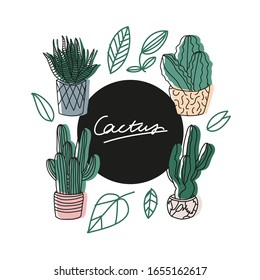 Collection of cactuses in vector with lettering. Illustration of green houseplants. Nature, succulents, cacti, leaves. Hand drawn inscription with the word "Cactus".