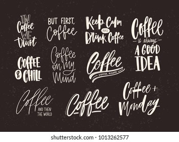 Collection of coffee lettering isolated on dark background. Set of quotes and phrases handwritten with various calligraphic fonts. Bundle of written elements or inscriptions. Vector illustration.