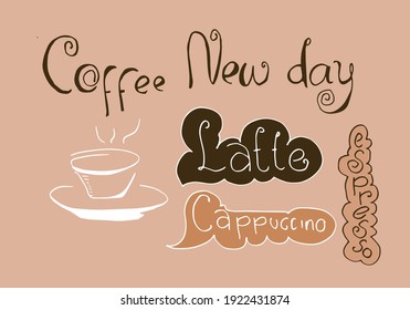 A collection of coffee time elements with text coffee new day, latte, espresso, cappuccino and cup of cofee images