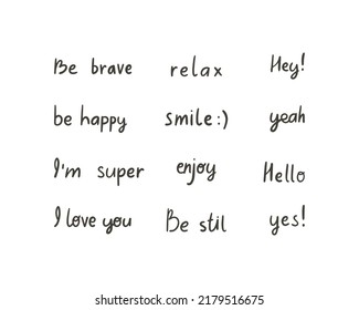 Collection of cute simple lettering quotes on white background. Clipart for kids design. Hand drawn vector illustration. Card, poster, banner design.