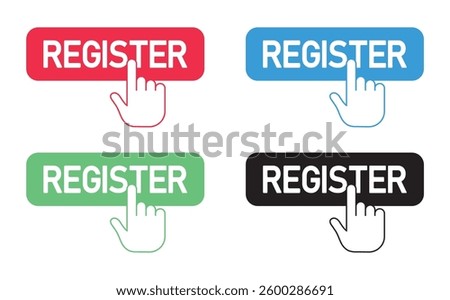 Collection of differently colored buttons Register. Registration symbol for web applications. Click Sign up for channel, social media, etc. EPS 10. Vector illustrations