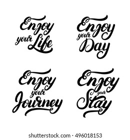 Collection of enjoy quotes. Enjoy your day, life, journey. Motivation and inspiration quotes. Modern brush calligraphy for card, poster, print. Vector illustration.