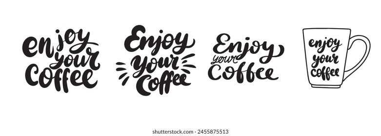 Collection of Enjoy your coffee text banner. Hand drawn vector art. 