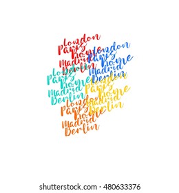 Collection of european capitals London, Paris, Rome, Madrid, Berlin. Different city names lettering calligraphy.