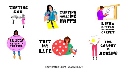 Collection of hand drawn lettering about tufting.Unique vector design elements.The set of people and lettering creating tufting. People holding carpets, gun and make rug. Holding a tufting gun