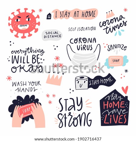 Collection of hand drawn lettering about quarantine and corona virus 2020 pandemy. Set of stickers - stay home, wash your hands, sanitize. Unique vector design elements. Covid19 quotes and concepts.