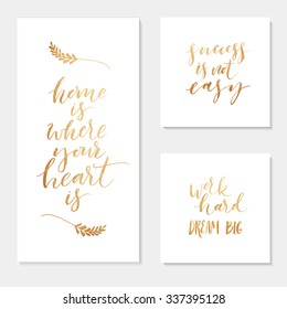 Collection of hand drawn phrase. Success is not easy. Work hard dream big. Home is where your heart is. Ink illustration. Hand drawn lettering. Isolated on white.