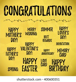 Collection of hand written congratulations. Hand drawn font, text message, lettering. Holiday, congratulation card. Mother's father's valentine's day. Birthday party, wedding, anniversary invitation. 