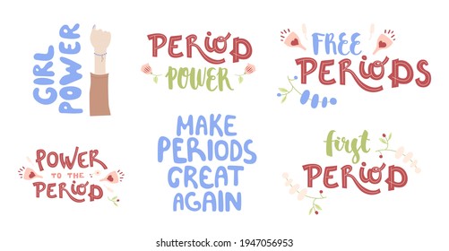 Collection Of Hand-drawn Funny Lettering About Menstruation - Power To The Period, Make Periods Great Again, First Period, Girl Power, Period Power, Free Periods. Flower Decoration, Pastel Colors.