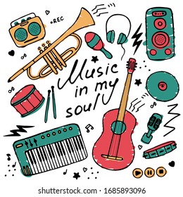 Collection of hand-drawn icons. Musical theme. Icons of musical instruments. Hand-written inscription Music in my soul. Vector illustration