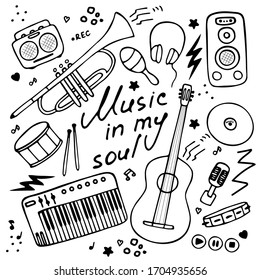 Collection of hand-drawn icons. Musical theme. Icons of musical instruments. Hand-written inscription Music in my soul. Vector