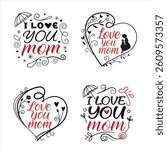 A collection of hand-drawn ‘I love you mom’ calligraphy designs with floral, heart, and umbrella elements. Perfect for Mother’s Day cards, posters, and print projects.