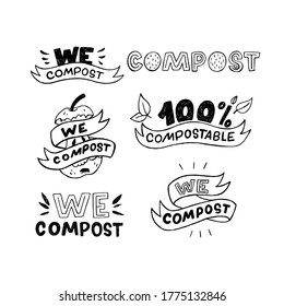 Collection of handdrawn stickers with inscriptions We compost and 100 % compostable. Set of custom lettering phrases with sketchy apple core, ribbons and leaves. For eco shop, poster, banner, sign