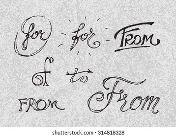 Collection of handwritten catchwords - for, from, to, of. Vector illustration