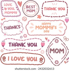 Collection of Happy Mother's Day speech bubbles. Cute flower memo labels.Hand drawn doodle lettering quote frame with tulip and rose.Set of sticker for the mom.mommy love gift labels, Love gift tags.