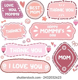 Collection of Happy Mother's Day speech bubbles. Cute flower memo labels.Hand drawn doodle lettering quote frame with tulip and rose.Set of sticker for the mom.mommy love gift labels, Love gift tags.