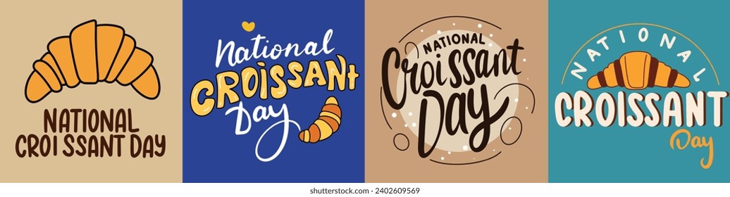 Collection of inscription National Croissant Day. Handwriting text banner set National Croissant Day. Hand drawn vector art.