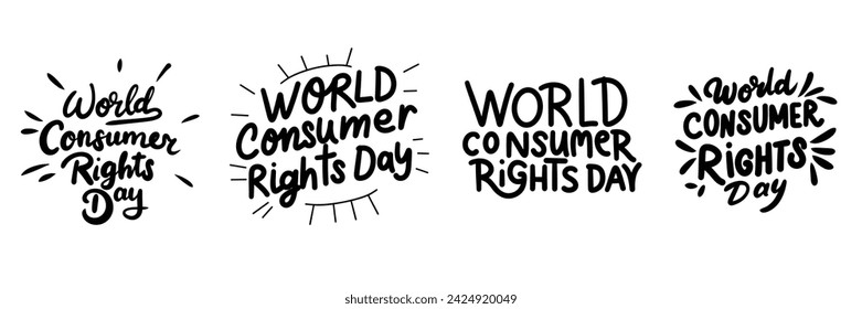 Collection of inscriptions World Consumer Right Day. Handwriting text banner set in black color. Hand drawn vector art.