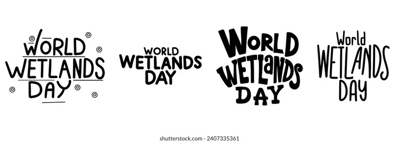 Collection of inscriptions World Wetland Day. Handwriting text World Wetland Day. Hand drawn vector art