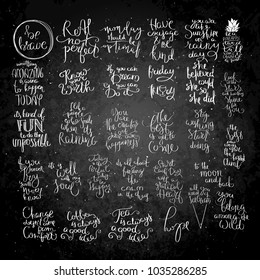 Collection of inspirational vector hand drawn quotes. Chalk lettering on blackboard. Motivation saying for cards, posters and t-shirt