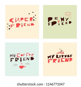 Collection lettering quotes with decorative elements on friendship theme. Unique vector art