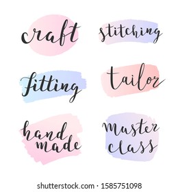 Collection of logos for sewing and tailoring studio or atelier. Vector lettering on watercolor backgrounds, paint splashes in pastel colors. Set of words tailor, hand made, fitting. Colorful labels