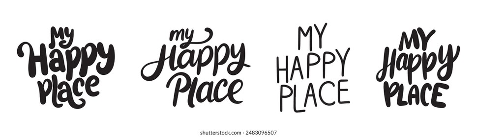 Collection of My Happy Place text lettering. Hand drawn vector art.