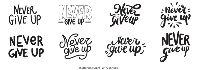 Collection Never Give Up text lettering. Hand drawn vector art.