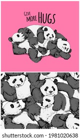 Collection of one print and one seamless pattern. Lots of pandas. Give more hugs - lettering quote. Textile composition, hand drawn style print. Vector illustration.