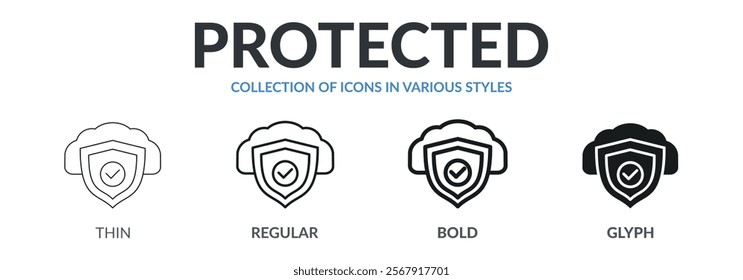 Collection of PROTECTED icons in variety of styles. Designed in thin line, regular line, bold line, and glyph.