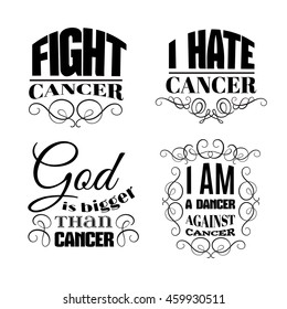 Collection of quote typographical background about cancer. Vector template for poster card banner t-shirt sweatshirt bag clothes with hand drawn elements.