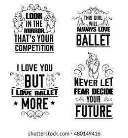 Collection of  quote typographical background about ballet with illustration of pointe shoes. Vector template for card banner and poster with hand drawn elements.