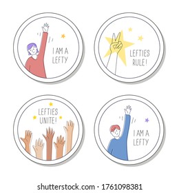 Collection of round pins or stickers for left-handed. August 13, International lefthanders day. Lefties unite, rule, I’m proud to be lefty. Vector illustration, modern line style.