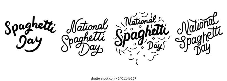 Collection of Spaghetti Day inscription. Handwriting National Spaghetti Day. Hand drawn vector art.