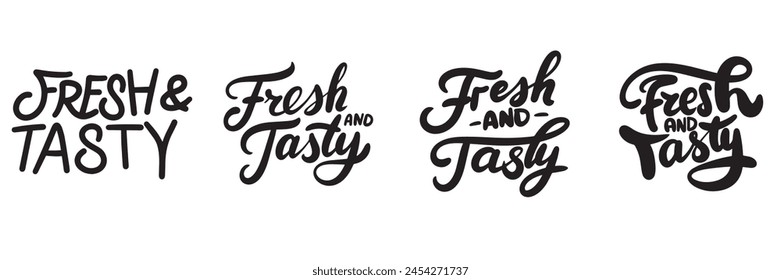 Collection of text Fresh and Tasty lettering isolated. Hand drawn vector art.