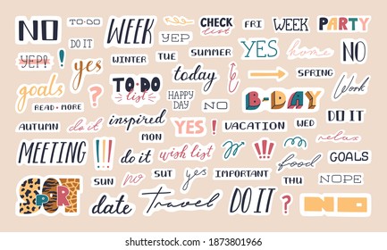 Collection of trendy lettering stickers, quote for planner and diaries. Set of cute weekly scheduler and modern organizer decor, hand drawn design elements. Colored vector flat cartoon illustration