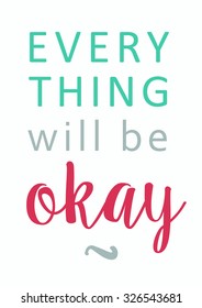 Collection of unusual inspirational and motivational quotes posters. Stylish typographic poster design. Vector illustration. Everything will be okey.