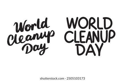 Collection of World Cleanup Day text lettering. Hand drawn vector art.