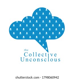 Collective unconscious psychology and sociology theme vector concept shown with speech bubble in a shape of cloud, symbolizes big data of people opinions and beliefs.