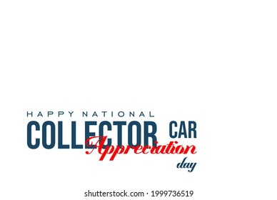 Collector Car Appreciation Day. Holiday concept. Template for background, banner, card, poster, t-shirt with text inscription, vector eps 10