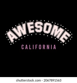 COLLEGE varsıty AWESOME CALIFORNIA SLOGAN 