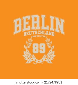 College Berlin forever free slogan typography for t-shirt. Varsity slogan print tee shirt, sport apparel print. Vintage graphics. Vector illustration.