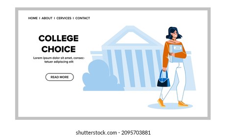 College Choice Making Young Girl Student Vector. Teenager College Choice And Walking With Books And Bag. Character Choosing University Or Academy For Studying Web Flat Cartoon Illustration
