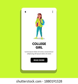 College Girl Holding Books And Backpack Vector. Smiling Happy College Student Teenager With Rucksack And Textbook. Character Young Lady With University Education Material Web Flat Cartoon Illustration