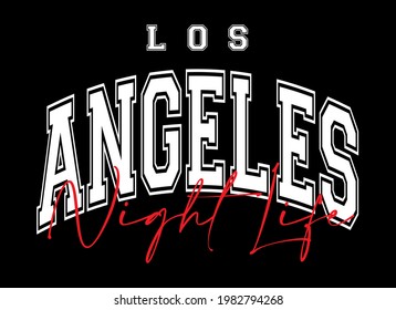 College Los Angeles Night Life Slogan Typography Print For T-shirt. Feelings Slogan Tee Shirt, Sport Apparel Print. Vintage Graphics. Vector Illustration.