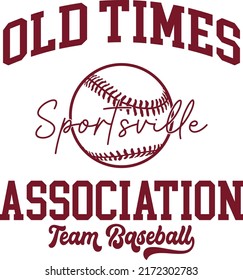 College Old times Team Baseball varsity slogan typography for t-shirt. Varsity slogan print tee shirt, sport apparel print. Vintage graphic