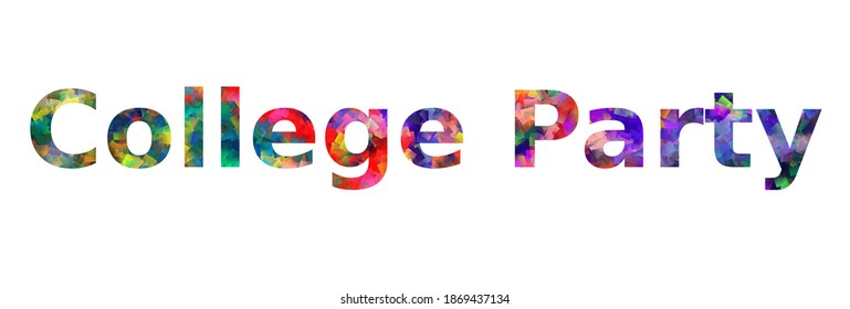 College Party. Colorful typography text banner. Vector the word college party design. Can be used to logo, card, poster, heading and beautiful title